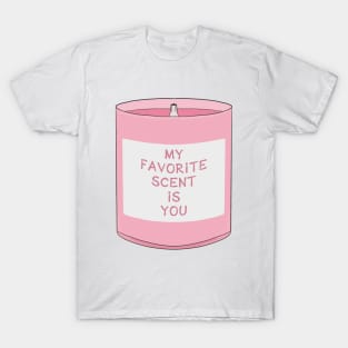 My Favorite Scent is you T-Shirt